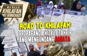 ROAD TO KHILAFAH: PROPAGANDA HIZBUT TAHRIR YANG MENGUNDANG BAHAYA