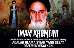 IMAM KHOMEINI (YANG DIANGGAP WAKIL IMAM MAHDI OLEH PENGIKUT SYIAH) ADALAH ULAMA SYIAH YANG SESAT DAN MENYESATKAN