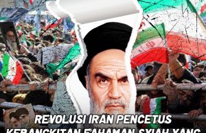 REVOLUSI IRAN PENCETUS KEBANGKITAN FAHAMAN SYIAH YANG MENGANCAM AKIDAH UMAH ISLAM DI NEGARA INI