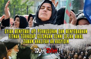 SYIAH MENYEMAI API PERMUSUHAN DAN MENYEBAR FITNAH TERHADAP GOLONGAN SUNNI SEJAK AWAL ZAMAN KHALIFAH AR-RASYIDIN – TOLAK SYIAH!!!