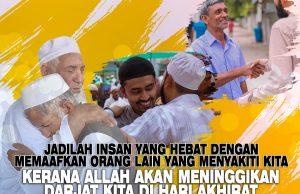 JADILAH INSAN YANG HEBAT DENGAN MEMAAFKAN ORANG LAIN YANG MENYAKITI KITA KERANA ALLAH AKAN NENINGGIKAN DARJAT KITA DI HARI AKHIRAT