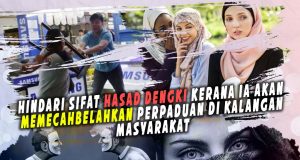 HINDARI SIFAT HASAD DENGKI KERANA IA AKAN MEMECAH BELAHKAN PERPADUAN DI KALANGAN MASYARAKAT
