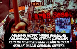 FAHAMAN HIZBUT TAHRIR BUKANLAH PERJUANGAN YANG SYUMUL (LENGKAP) KERANA MENGENEPIKAN PEMBENTUKAN AKHLAK DALAM GERAKAN MEREKA