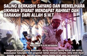 SALING BERKASIH SAYANG DAN MEMELIHARA UKHWAH SYARAT MENDAPAT RAHMAT DAN BARAKAH DARI ALLAH SWT