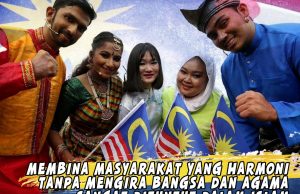 MEMBINA MASYARAKAT YANG HARMONI TANPA MENGIRA BANGSA DAN AGAMA SANGAT DITUNTUT DALAM ISLAM