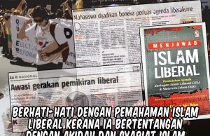 BERHATI-HATI DENGAN PEMAHAMAN ISLAM LIBERAL KERANA IA BERTENTANGAN DENGAN AKIDAH DAN SYARIAT ISLAM