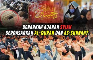 BENARKAH AJARAN SYIAH BERASASKAN AL-QURAN DAN AS-SUNNAH ???