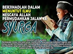 BERJIHADLAH DALAM MENUNTUT ILMU NESCAYA ALLAH PERMUDAHKAN JALAN KE SYURGA