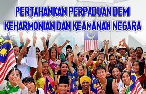 PERTAHANKAN PERPADUAN DEMI KEHARMONIAN DAN KEAMANAN NEGARA