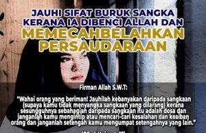JAUHI SIFAT BURUK SANGKA KERANA IA DIBENCI ALLAH DAN MEMECAHBELAHKAN PERSAUDARAAN