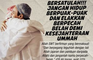 BERSATULAH!!! JANGAN HIDUP BERPUAK-PUAK DAN ELAKKAN BERPECAH BELAH DEMI KESEJAHTERAAN UMMAH