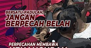 BERSATU-PADULAH DAN JANGAN BERPECAH BELAH KERANA PERPECAHAN MEMBAWA KEHANCURAN