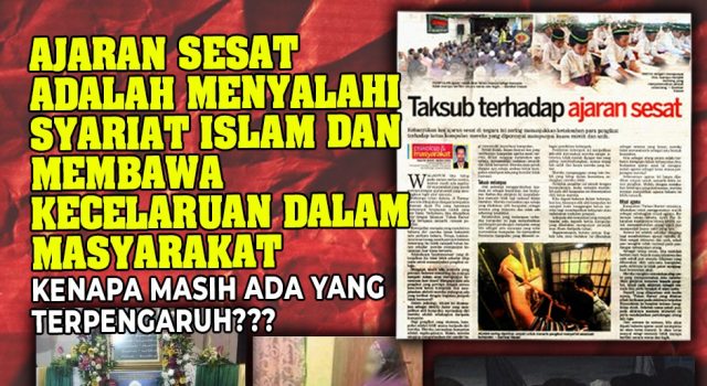 AJARAN SESAT ADALAH MENYALAHI SYARIAT ISLAM DAN MEMBAWA KECELARUAN DALAM MASYARAKAT. KENAPA MASIH ADA YANG TERPENGARUH???