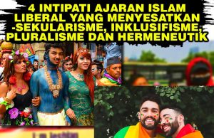4 INTIPATI AJARAN ISLAM LIBERAL YANG MENYESATKAN – SEKULARISME, INKLUSIFISME, PLURALISME DAN HERMENEUTIK