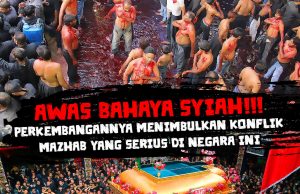AWAS BAHAYA SYIAH!!! PERKEMBANGANNYA MENIMBULKAN KONFLIK MAZHAB YANG SERIUS DI NEGARA INI