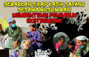SEBARKAN SIKAP KASIH SAYANG SESAMA MUSLIM BAGI MEMBENTENGI PENGARUH EKSTREMISME