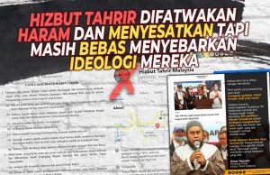 HIZBUT TAHRIR DIFATWAKAN HARAM DAN MENYESATKAN TAPI MASIH BEBAS MENYEBARKAN IDEOLOGI MEREKA TERUTAMANYA DI MEDIA SOSIAL. DIMANAKAH KETEGASAN PIHAK BERKUASA?