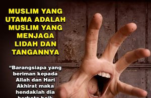 MUSLIM YANG UTAMA ADALAH MUSLIM YANG MENJAGA LIDAH DAN TANGANNYA