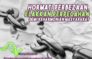 HORMATILAH PERBEZAAN DAN ELAKKAN PERPECAHAN DEMI KEHARMONIAN MASYARAKAT