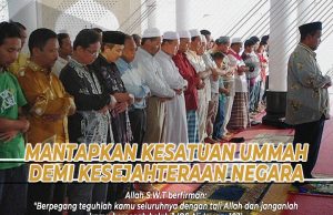 MANTAPKAN KESATUAN UMMAH DEMI KESEJAHTERAAN NEGARA