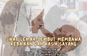 SENTIASALAH BERSIKAP LEMAH-LEMBUT KERANA IA MEMBAWA KEBAIKAN DAN KASIH SAYANG