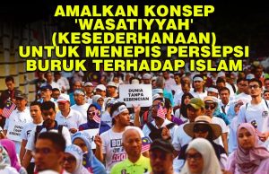 AMALKAN KONSEP ‘WASATIYYAH’ (KESEDERHANAAN) UNTUK MENEPIS PERSEPSI BURUK TERHADAP ISLAM