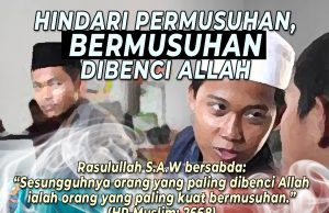 HINDARI PERMUSUHAN KERANA SIKAP BERMUSUHAN AMAT DIBENCI ALLAH