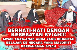 BERHATI-HATI DENGAN KESESATAN SYIAH!!! AWASI ANAK-ANAK ANDA YANG DIHANTAR BELAJAR KE NEGARA YANG MAJORITI BERFAHAMAN SYIAH