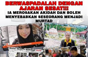BERWASPADALAH DENGAN AJARAN SESAT!! IA MEROSAKAN AKIDAH DAN BOLEH MENYEBABKAN SESEORANG MENJADI MURTAD