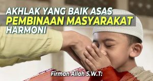 AKHLAK YANG BAIK ASAS PEMBINAAN MASYARAKAT HARMONI