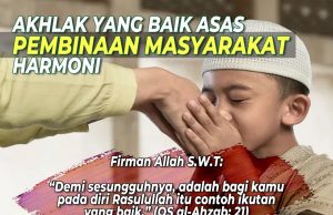 AKHLAK YANG BAIK ASAS PEMBINAAN MASYARAKAT HARMONI