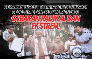GERAKAN HIZBUT TAHRIR PERLU DIAWASI SEBELUM BERKEMBANG MENJADI GERAKAN RADIKAL DAN EKSTREM