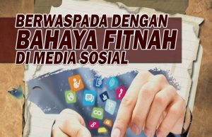 BERWASPADA DENGAN BAHAYA FITNAH DI MEDIA SOSIAL