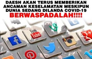 DAESH AKAN TERUS MEMBERIKAN ANCAMAN KESELAMATAN MESKIPUN DUNIA SEDANG DILANDA COVID-19