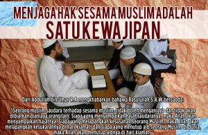 MENJAGA HAK SESAMA MUSLIM ADALAH SATU KEWAJIPAN