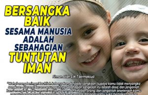 BERSANGKA BAIK SESAMA MANUSIA ADALAH SEBAHAGIAN DARIPADA TUNTUTAN IMAN