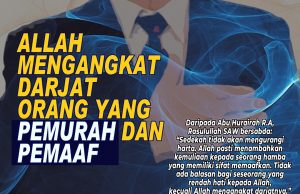 ALLAH MENGANGKAT DARJAT ORANG YANG PEMURAH DAN PEMAAF
