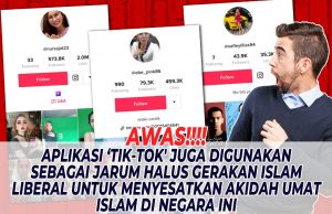 AWAS!!!! ‘TIK-TOK’ JUGA DIGUNAKAN SEBAGAI JARUM HALUS GERAKAN ISLAM LIBERAL UNTUK MENYESATKAN AKIDAH UMAT ISLAM DI NEGARA INI