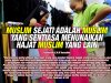 MUSLIM SEJATI ADALAH MUSLIM YANG SENTIASA MENUNAIKAN HAJAT MUSLIM YANG LAIN