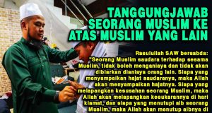TANGGUNGJAWAB SEORANG MUSLIM KE ATAS MUSLIM YANG LAIN
