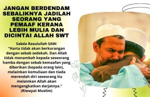 JANGAN BERDENDAM SEBALIKNYA JADILAH SEORANG YANG PEMAAF KERANA LEBIH MULIA DAN DICINTAI ALLAH SWT