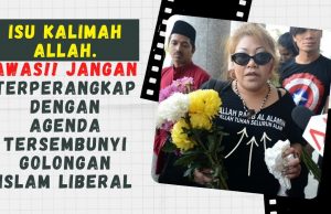 ISU KALIMAH ALLAH. AWAS!!! JANGAN TERPERANGKAP DENGAN AGENDA TERSEMBUNYI GOLONGAN ISLAM LIBERAL