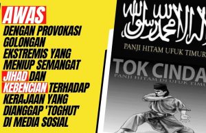 AWAS DENGAN PROVOKASI GOLONGAN EKSTREMIS YANG MENIUP SEMANGAT JIHAD DAN KEBENCIAN TERHADAP KERAJAAN YANG DIANGGAP ‘TOGHUT’ DI MEDIA SOSIAL