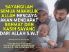 SAYANGILAH SEMUA MAKHLUK ALLAH NESCAYA AKAN MENDAPAT RAHMAT DAN KASIH SAYANG DARI ALLAH SWT