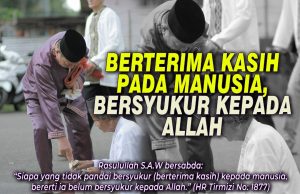 BERTERIMA KASIH PADA MANUSIA DAN BERSYUKUR KEPADA ALLAH