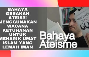 BAHAYA GERAKAN ATEIS!!! MENGGUNAKAN WACANA KETUHANAN UNTUK MENARIK UMAT ISLAM YANG LEMAH IMAN