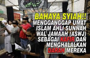 BAHAYA SYIAH!!! MENGGANGGAP UMAT ISLAM AHLI SUNNAH WAL JAMAAH (ASWJ) SEBAGAI KAFIR DAN MENGHALALKAN DARAH MEREKA