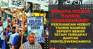KENAPA HIZBUT TAHRIR DIHARAMKAN? PERJUANGAN HIZBUT TAHRIR NAMPAK SEPERTI BENAR TETAPI TERDAPAT BANYAK PENYELEWENGANNYA