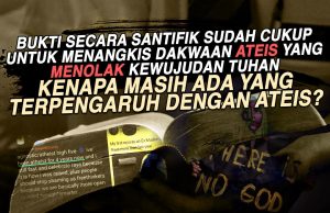 BUKTI SECARA SANTIFIK SUDAH CUKUP UNTUK MENANGKIS DAKWAAN ATEIS YANG MENOLAK KEWUJUDAN TUHAN KENAPA MASIH ADA YANG TERPENGARUH DENGAN ATEIS?