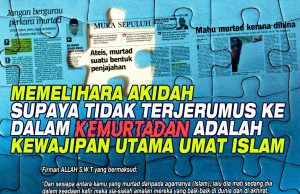 MEMELIHARA AKIDAH SUPAYA TIDAK TERJERUMUS KE DALAM KEMURTADAN ADALAH KEWAJIPAN UTAMA UMAT ISLAM